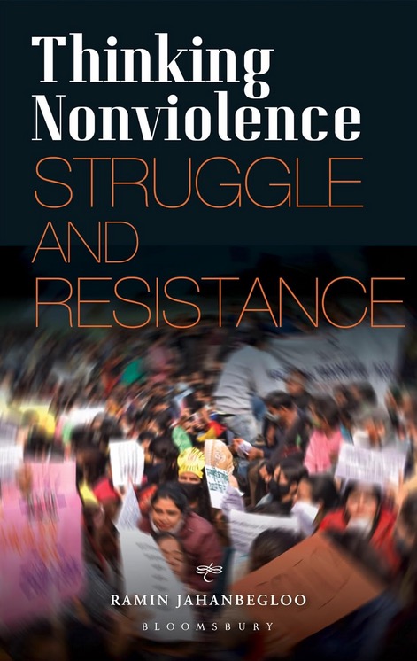 Book cover for 'Thinking Nonviolence: Struggle and Resistance' by Ramin Jahanbegloo. The title is in bold white and orange text against a dark background. Below, a blurred photograph of a large protest shows people holding signs and banners. The publisher's name, 'Bloomsbury,' is displayed at the bottom.